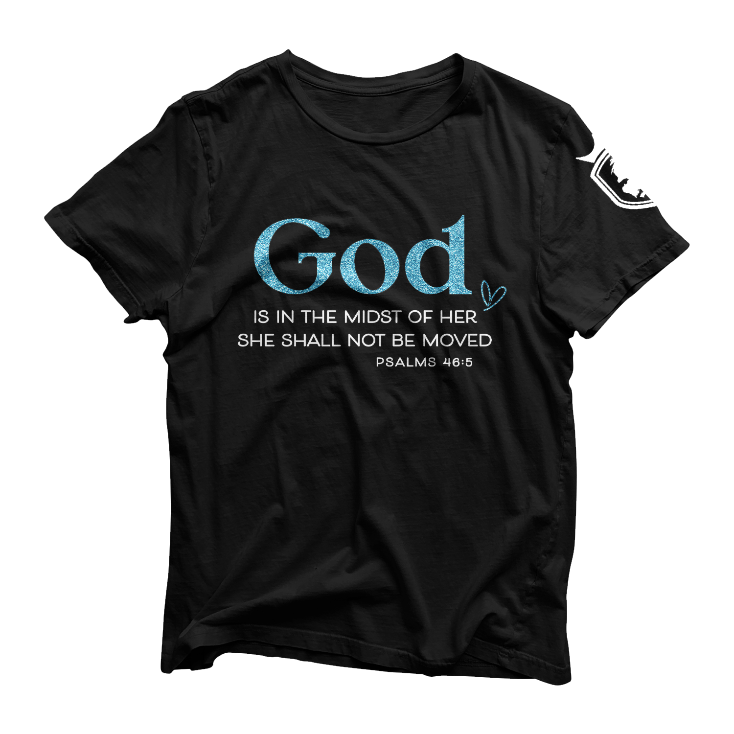 God Is In The Midst Of Her She Shall Not Be Moved Women's T-Shirt